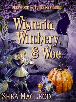 cover image of Wisteria, Witchery, and Woe